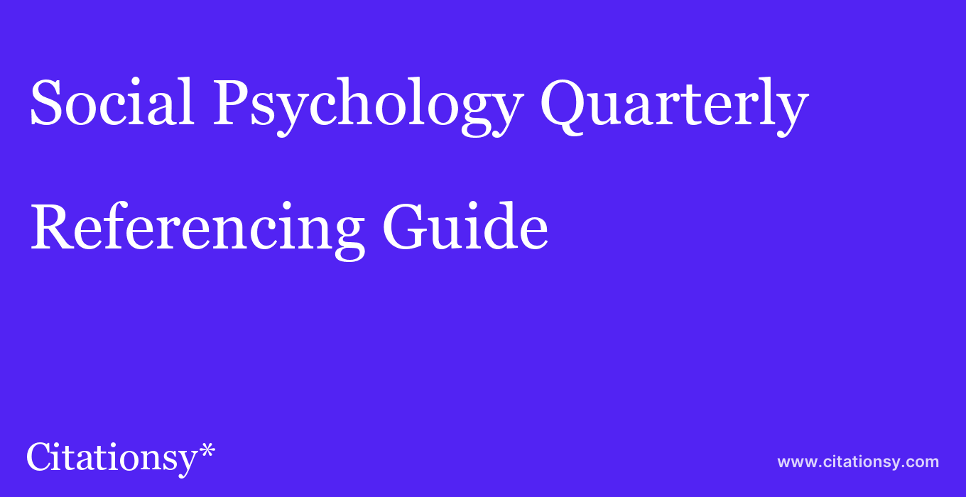 cite Social Psychology Quarterly  — Referencing Guide